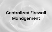 Centralized Firewall Management Training